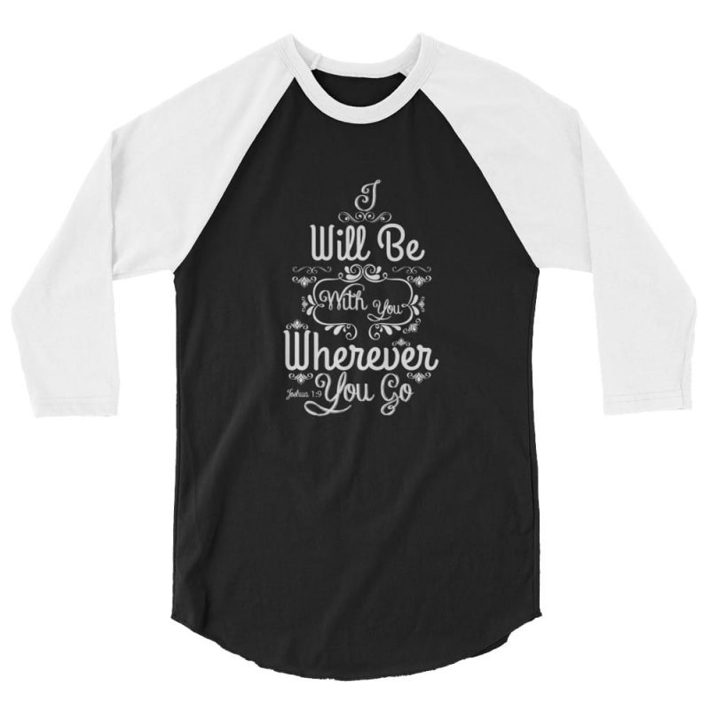 Joshua 1:9 (I will be here) Women 3/4 Sleeve Shirt