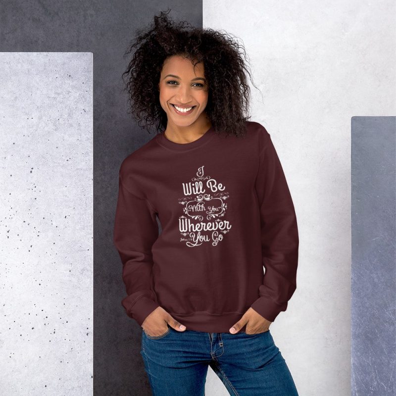 Joshua 1:9 (I will be here) Women Sweatshirt