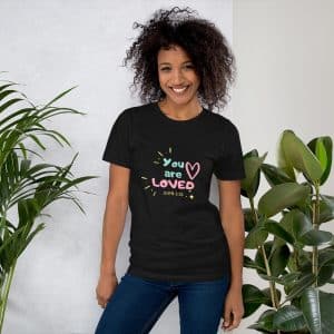 “You are Loved” John 3:16 Women's T-Shirt
