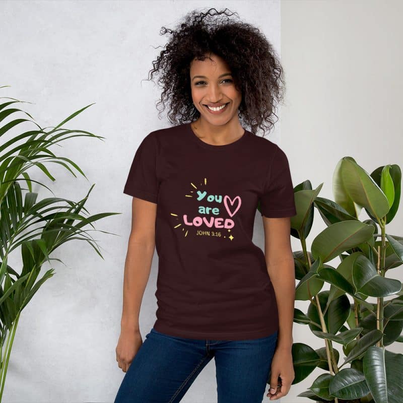 “You are Loved” John 3:16 Women’s T-Shirt